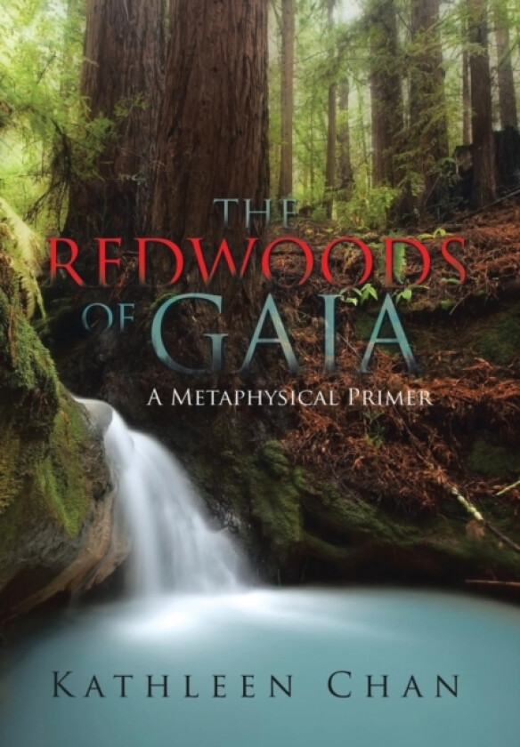 The Redwoods of Gaia av Kathleen Chan (Hardcover)