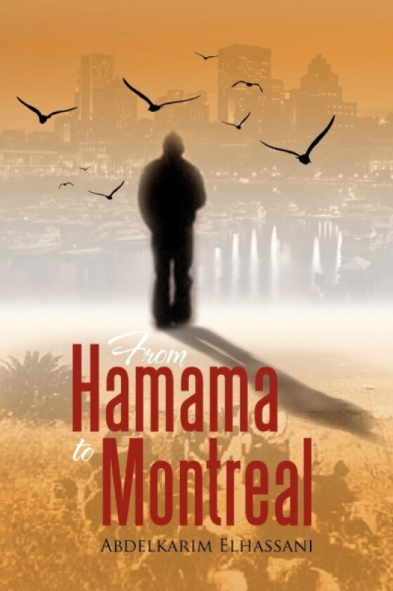 From Hamama to Montreal av Abdelkarim Elhassani (Paperback)
