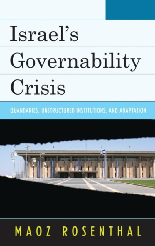 Israel's Governability Crisis av Maoz Rosenthal (Hardcover)