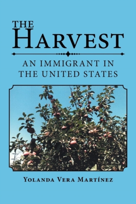 The Harvest av Yolanda Vera Martinez (Paperback)