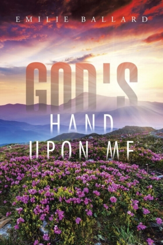 God's Hand upon Me av Emilie Ballard (Paperback)
