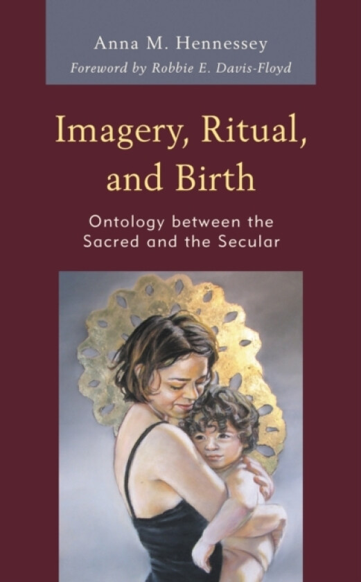 Imagery, Ritual, and Birth av Anna M. Hennessey (Hardcover)