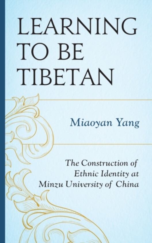 Learning to Be Tibetan av Miaoyan Yang (Hardcover)