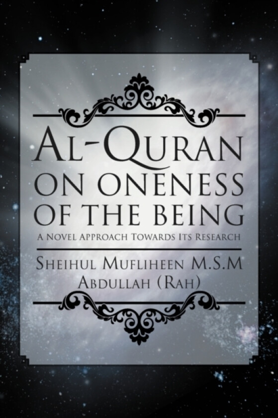 Al-Quran on Oneness of The Being av Sheihul Mufliheen M S M Abdullah (Rah (Paperback)