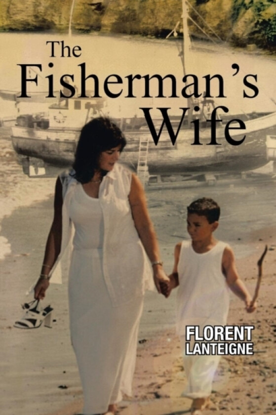 The Fisherman's Wife av Florent Lanteigne (Paperback)
