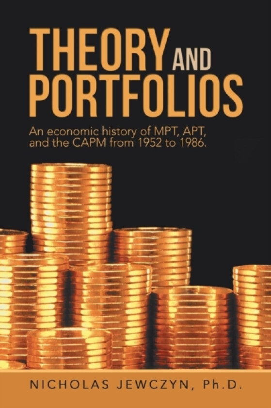Theory and Portfolios av Nicholas Jewczyn Ph.D. (Paperback)