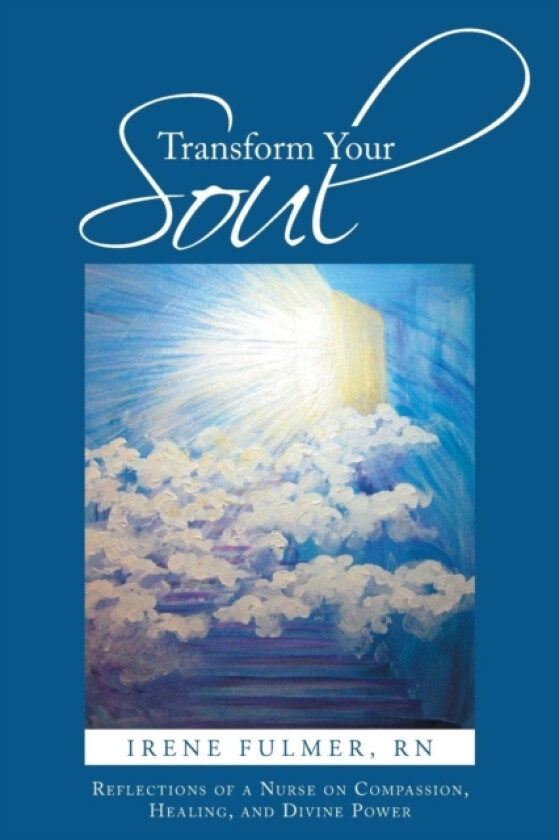 Transform Your Soul av Irene Fulmer Rn (Paperback)