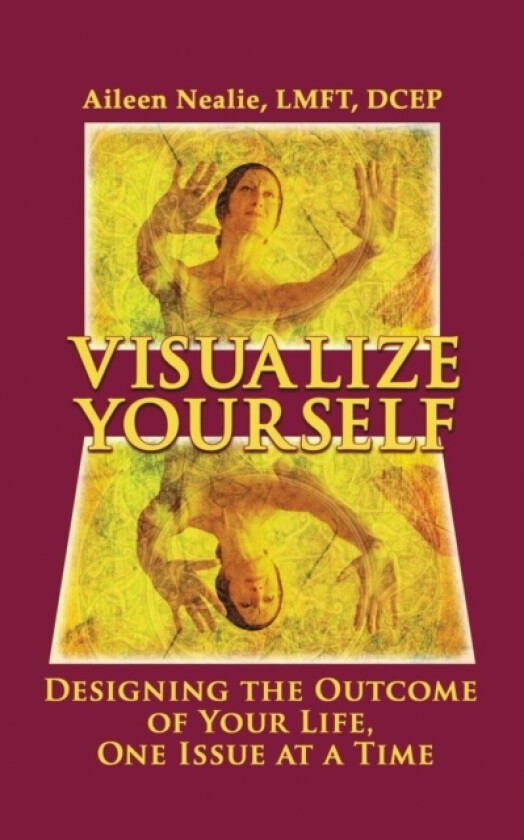 Visualize Yourself av Aileen Nealie Lmft Dcep (Paperback)