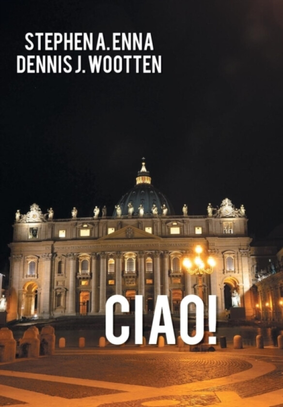 Ciao! av Stephen A. Enna, Dennis J. Wootten (Hardcover)