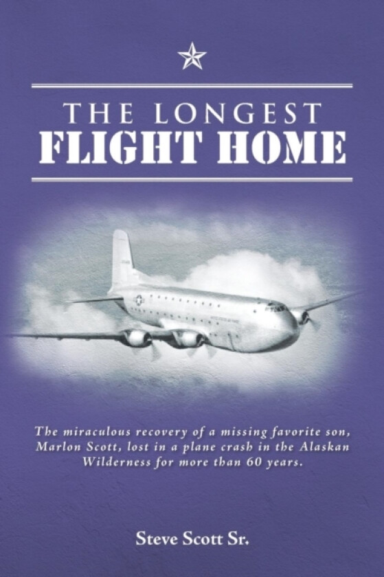 The Longest Flight Home av Steve Scott Sr. (Paperback)