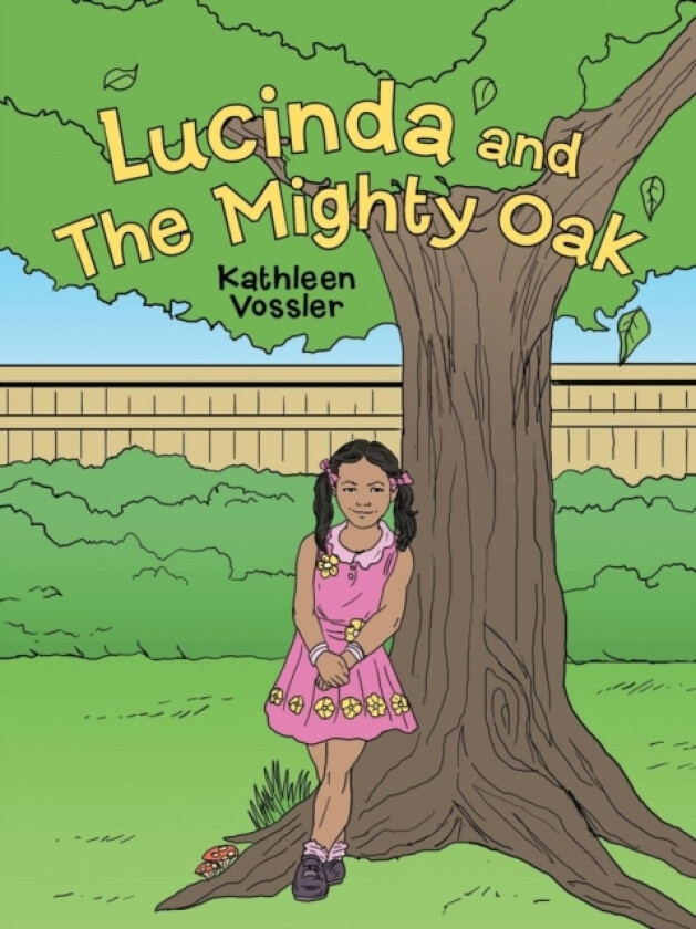 Lucinda and The Mighty Oak av Kathleen Vossler (Paperback)