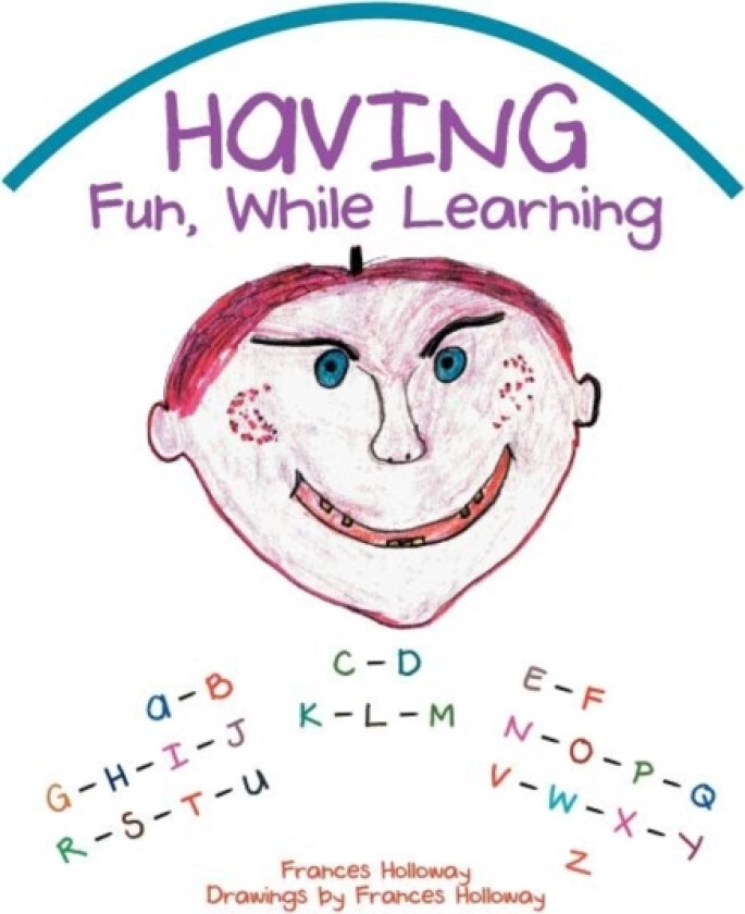 Having Fun, While Learning av Frances Holloway (Paperback)