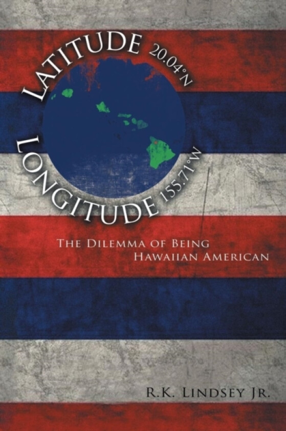Latitude 20.04 N Longitude 155.71 W av R K Jr Lindsey (Paperback)