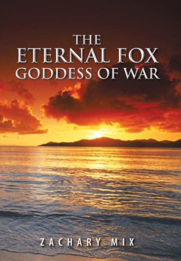 THE Eternal Fox Goddess of War av Zachary Mix (Hardcover)
