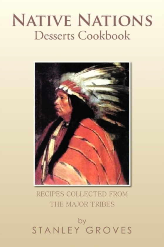 Native Nations Desserts Cookbook av Stanley Groves (Paperback)