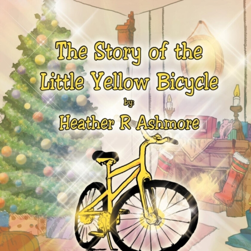 The Story of the Little Yellow Bicycle av Heather R Ashmore (Paperback)