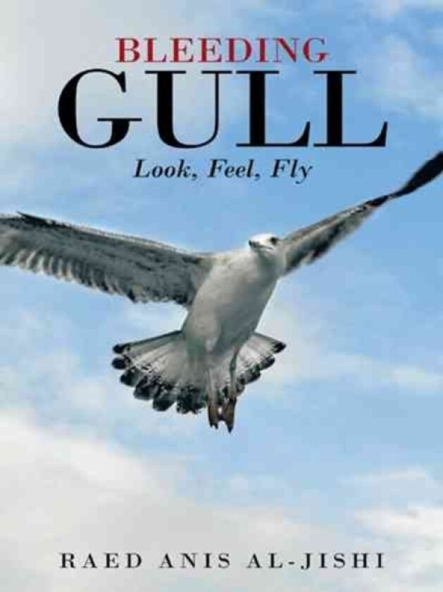 Bleeding Gull av Raed Anis Al-Jishi (Paperback)