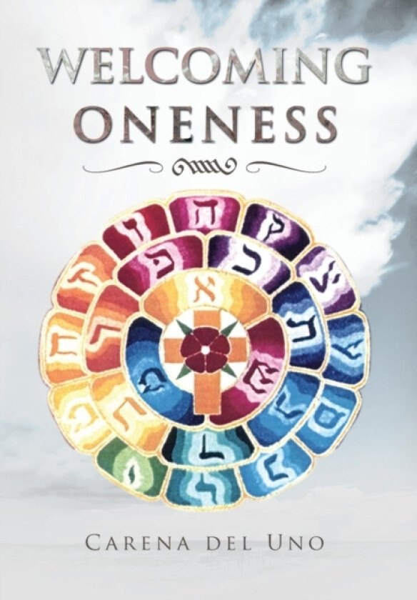 Welcoming Oneness av Carena Del Uno (Hardcover)