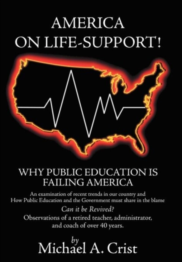 America on Life Support! av Michael A Crist (Hardcover)