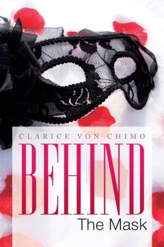 Behind The Mask av Clarice Von Chimo (Paperback)