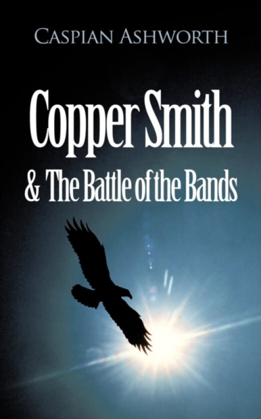 Copper Smith & The Battle of the Bands av Caspian Ashworth (Paperback)