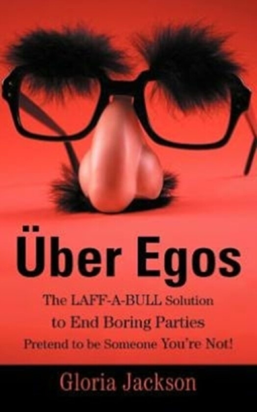 Uber Egos the Laff-A-Bull Solution to End Boring Parties Pretend to Be Someone You're Not! av Gloria Jackson (Paperback)