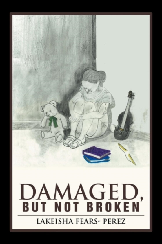 Damaged, But Not Broken av Lakeisha Fears Perez (Paperback)