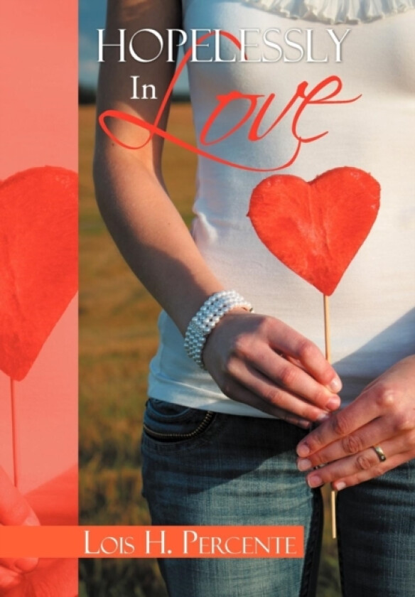 Hopelessly in Love av Lois H Percente (Hardcover)