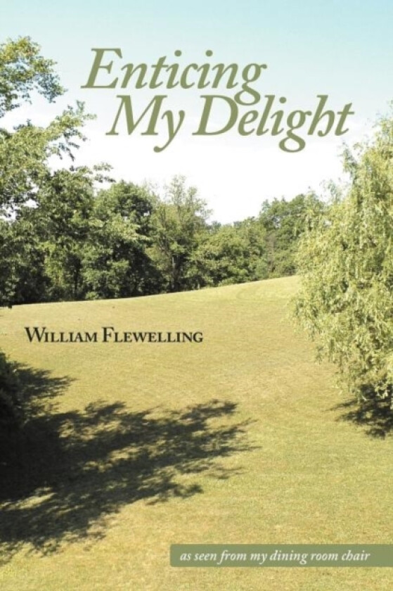 Enticing My Delight av William Flewelling (Paperback)