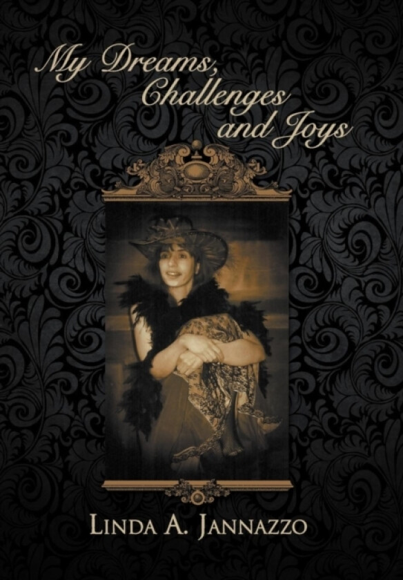 My Dreams, Challenges and Joys av Linda Jannazzo (Hardcover)