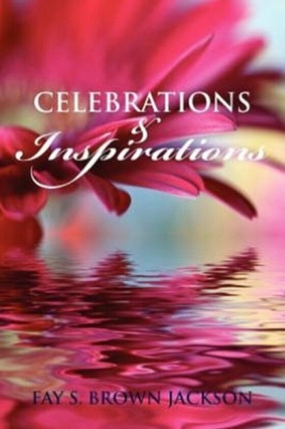 Celebrations and Inspirations av Fay Brown Jackson (Paperback)