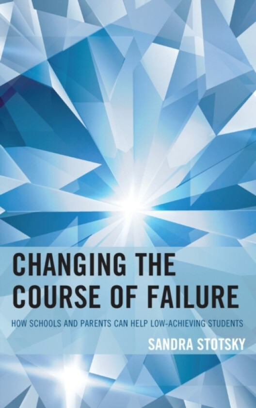 Changing the Course of Failure av Sandra Stotsky (Hardcover)
