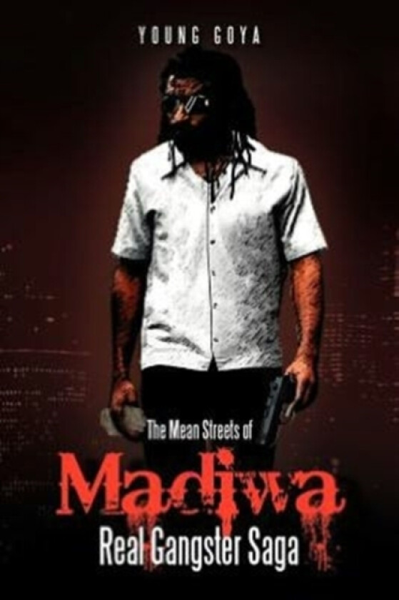 The Mean Streets of Madiwa av Young Goya (Paperback)