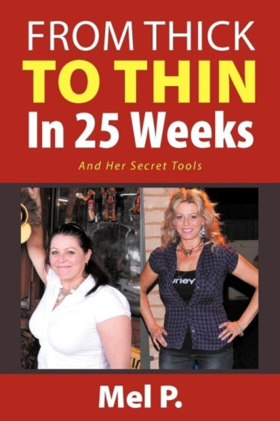From Thick To Thin In 25 Weeks av Mel P (Paperback)