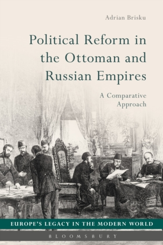 Political Reform in the Ottoman and Russian Empires av Dr Adrian Brisku (Hardcover)