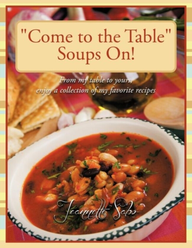 "Come to the Table" Soups On! av Jeannette Sabo (Paperback)