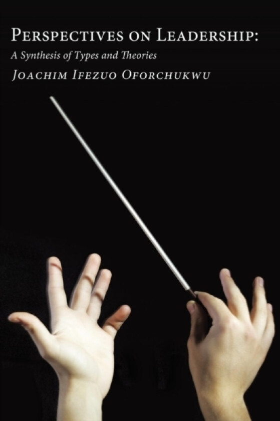 Perspectives on Leadership av Joachim Ifezuo Oforchukwu (Paperback)