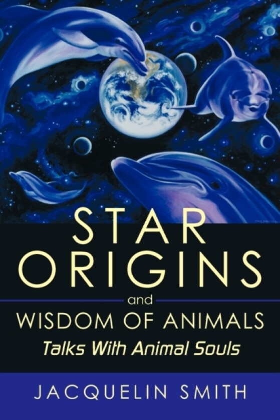 Star Origins and Wisdom of Animals av Jacquelin Smith (Paperback)