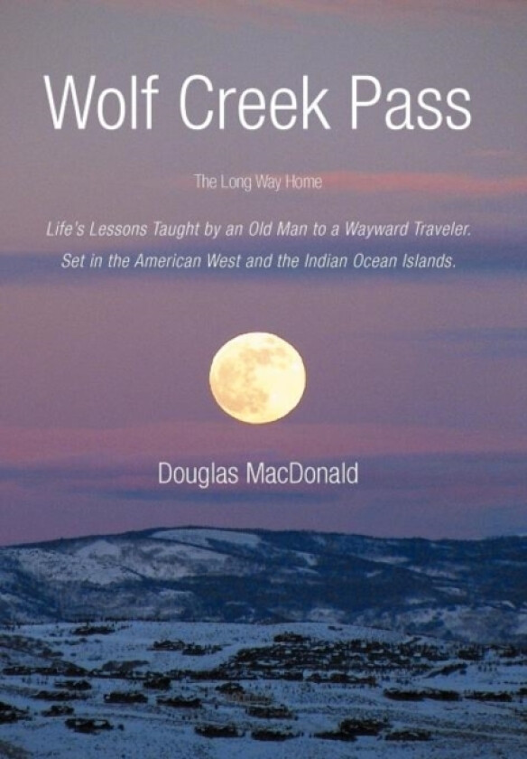 Wolf Creek Pass av Douglas MacDonald (Hardcover)