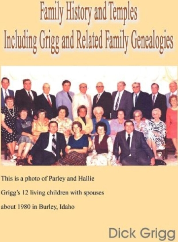 Family History and Temples Including Grigg and Related Family Genealogies av Dick Grigg (Paperback)