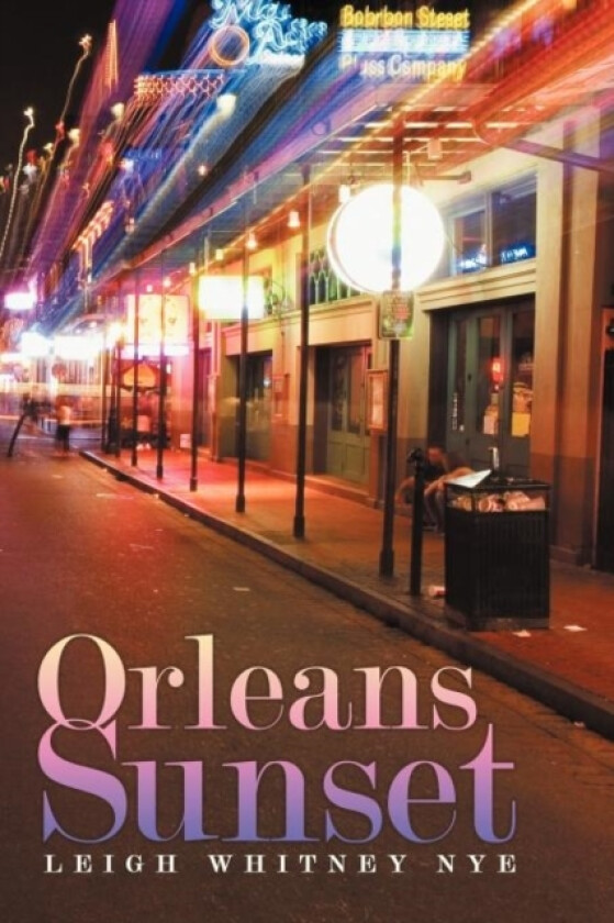 Orleans Sunset av Leigh Whitney Nye (Paperback)