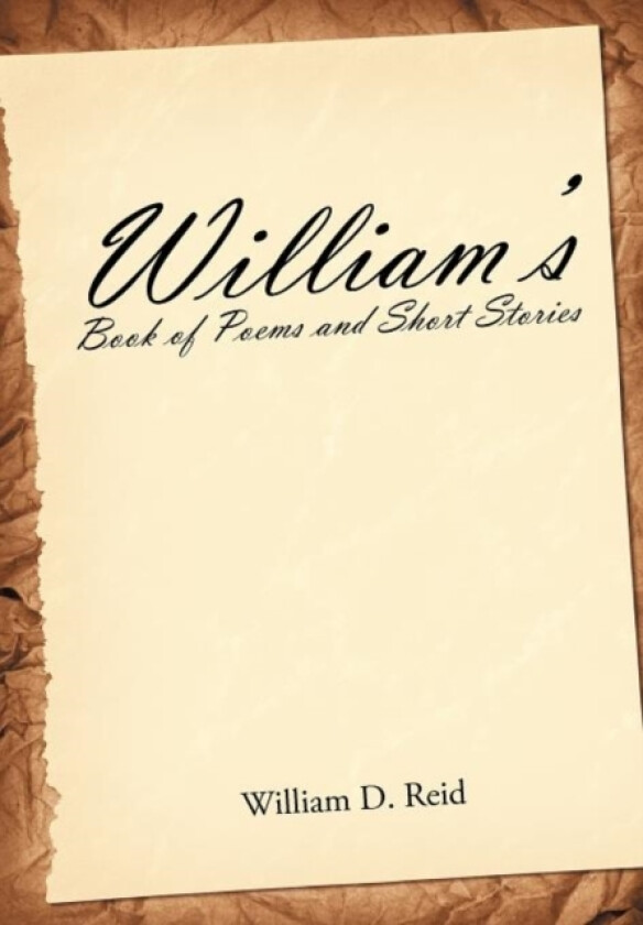 William's Book of Poems and Short Stories av William D. Reid (Hardcover)