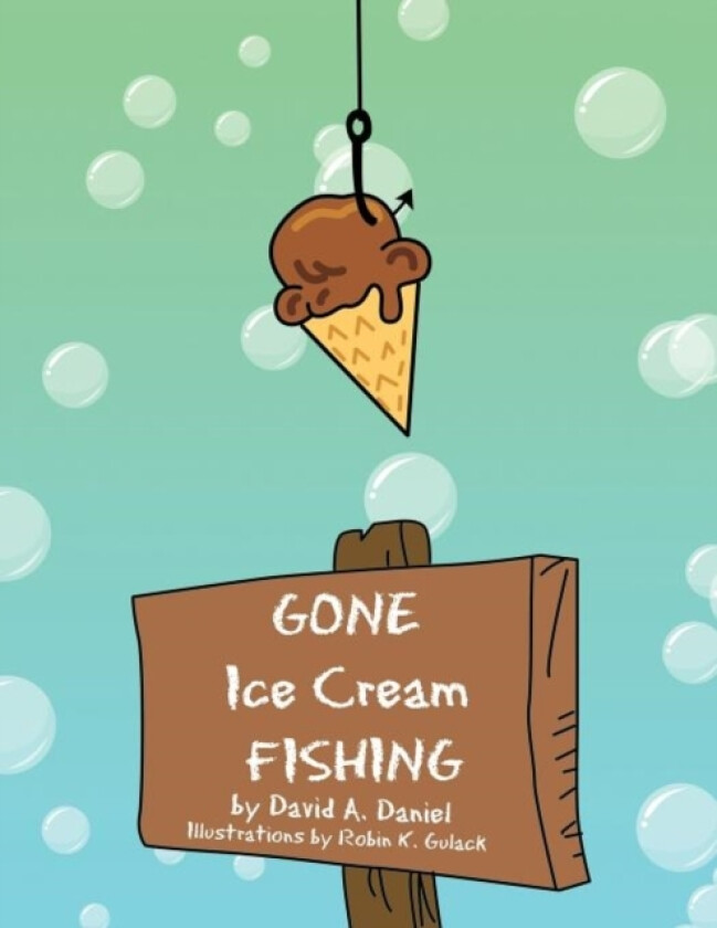 GONE Ice Cream FISHING av David A Daniel (Paperback)