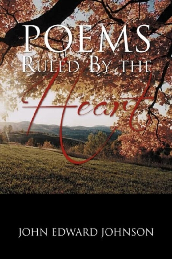 Poems Ruled By the Heart av John Edward Johnson (Paperback)