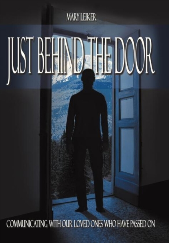 Just Behind the Door av Mary Leiker (Hardcover)