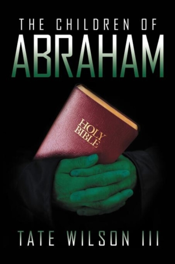 The Children of Abraham av Tate III Wilson (Paperback)