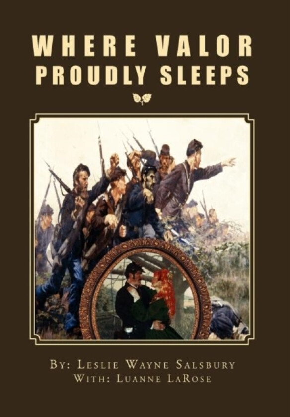 Where Valor Proudly Sleeps av Leslie Wayne Salsbury (Hardcover)