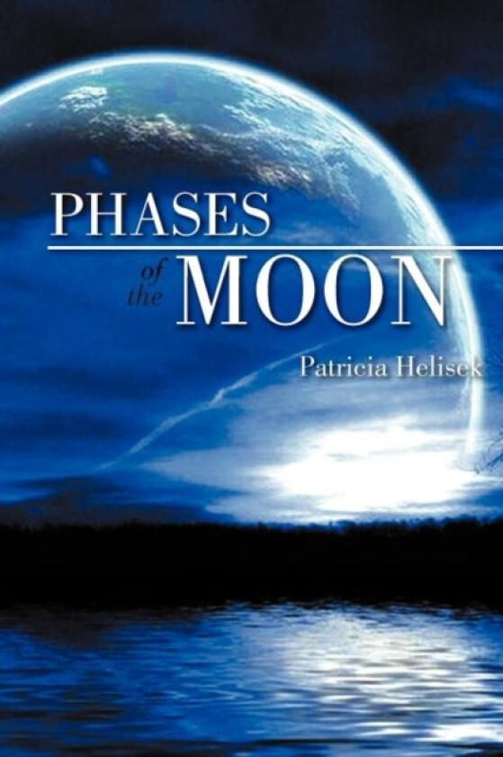 Phases of the Moon av Patricia Helisek (Paperback)