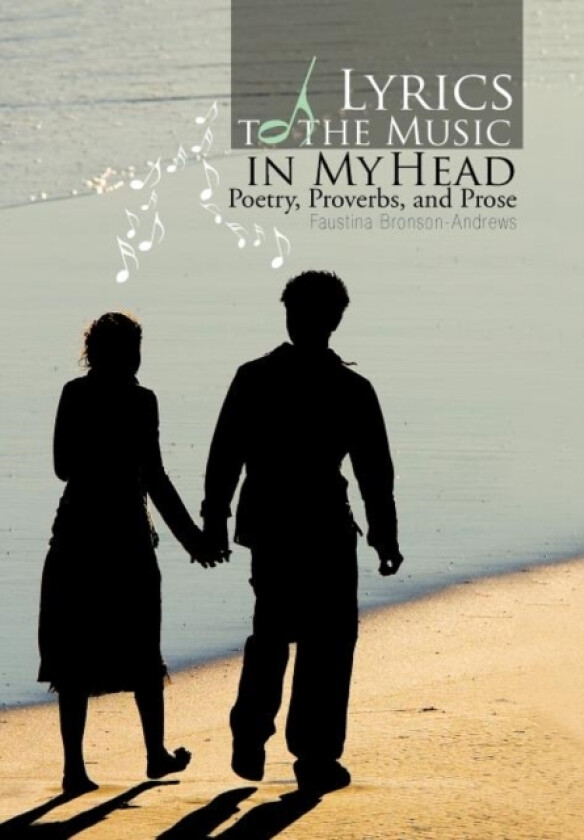 Lyrics to the Music in My Head av Faustina Bronson-Andrews (Hardcover)