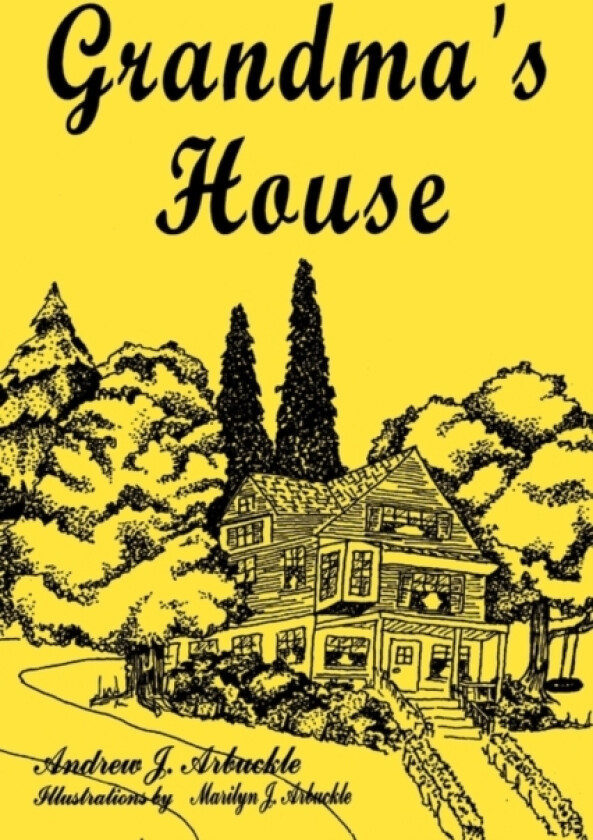 Grandma's House av Andrew J. Arbuckle (Hardcover)